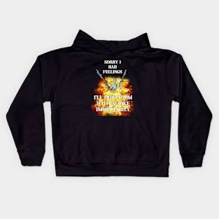 sorry i had feelings i'll hide them immediately with a joke Kids Hoodie